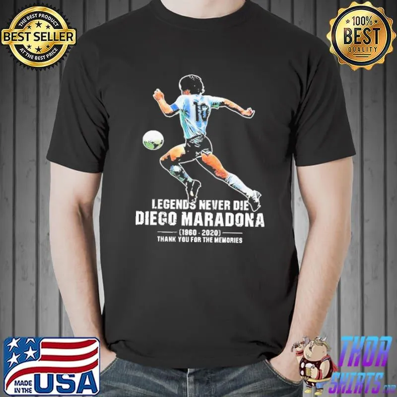 Awesome Top Legends Never Die Diego Maradona 1960 2020 Thank You For The Memories Shirt Unisex