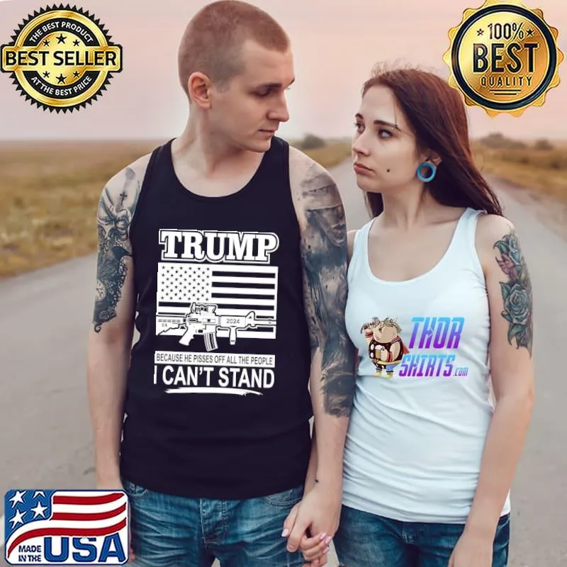 Awesome Trump Because He Pisses Off All The People I Can't Stand Usa Flag Tank Top