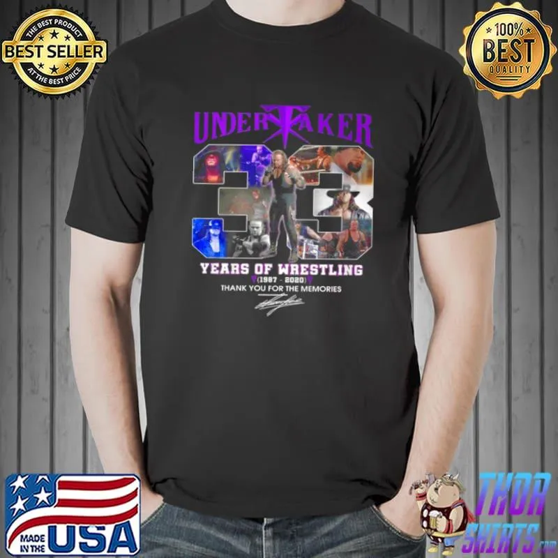 Awesome Undertaker 33 Years Of Wrestling 1987 2020 Thank You For The Memories Unisex