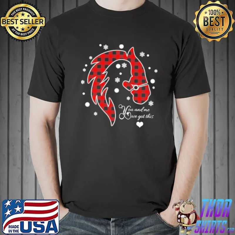 Awesome You And Me We Got This Horse Lover Red Plaid Christmas Unisex