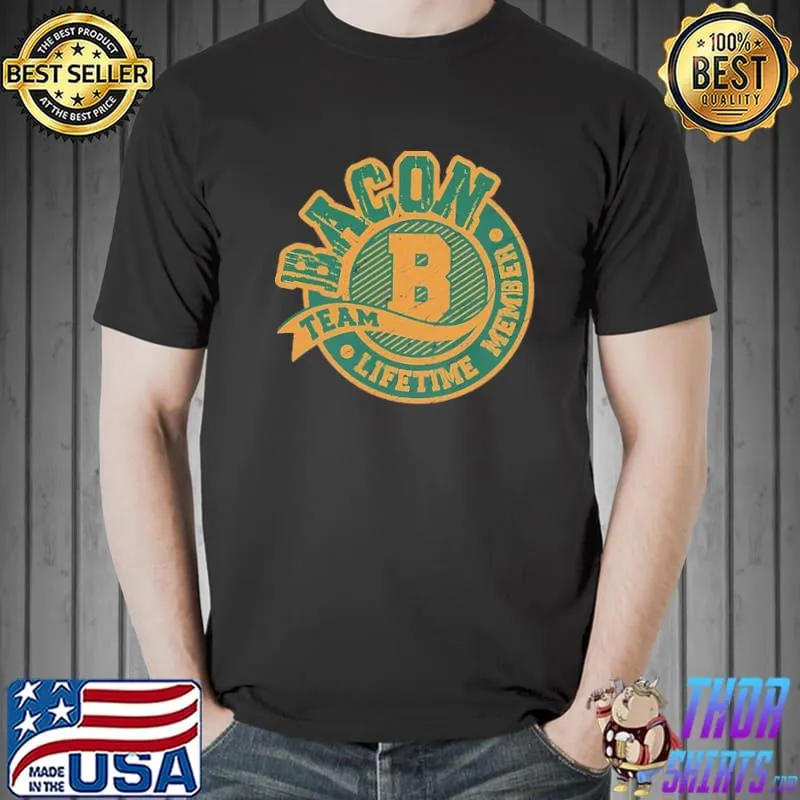 Bacon Team Lifetime Memver Vintage Shirt Unisex