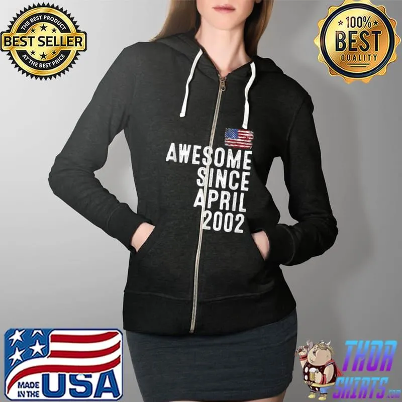 Best 20 year old awesome since april 2002 20th birthday T-s Full Zip Hooded