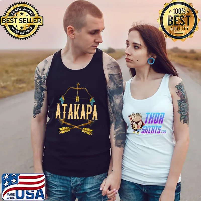 Best atakapa Heritage Native American Race Atakapa Tribe Related T-Shirt Tank Top