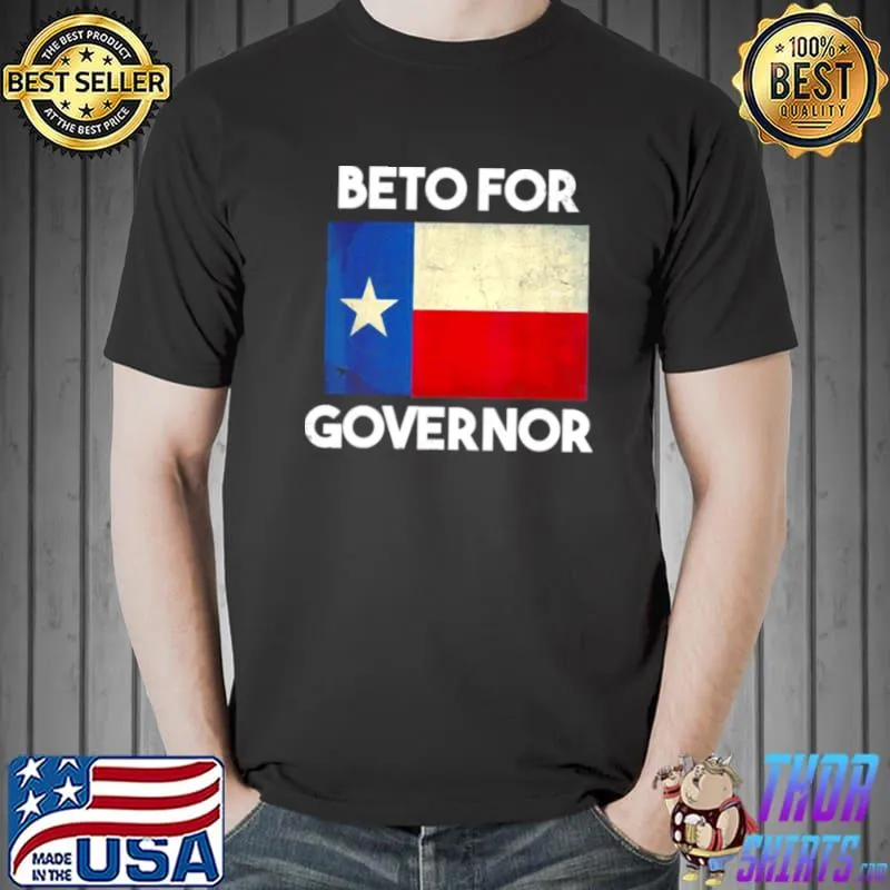 Best Beto for Governor Texas Vote O’Rourke 2022 Anti Abbott Shirt Unisex