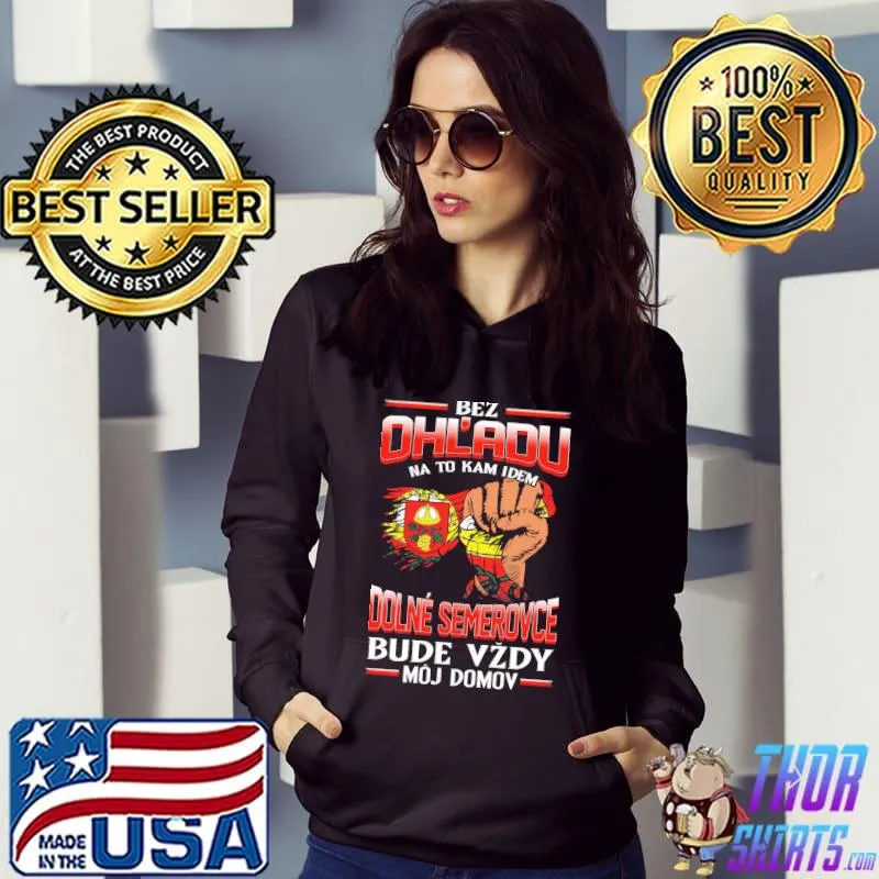Best bez OhL'adu Dolne Semerovce Bude Vzdy Moj Domov Shirt