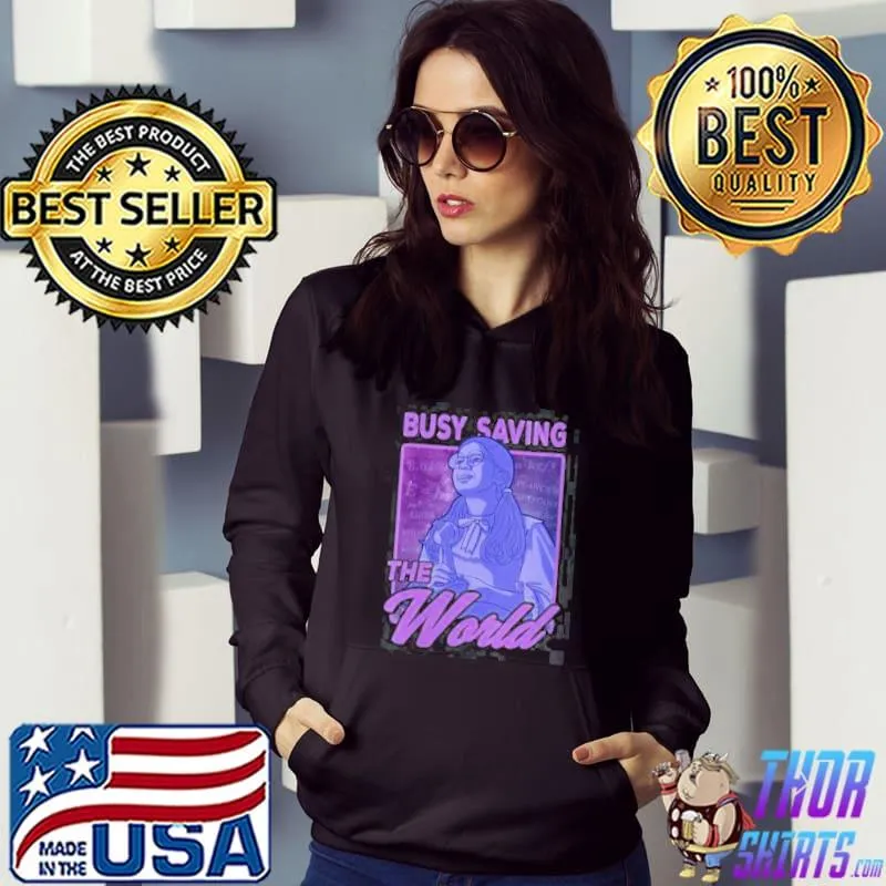 Best Busy Saving The World Shirt