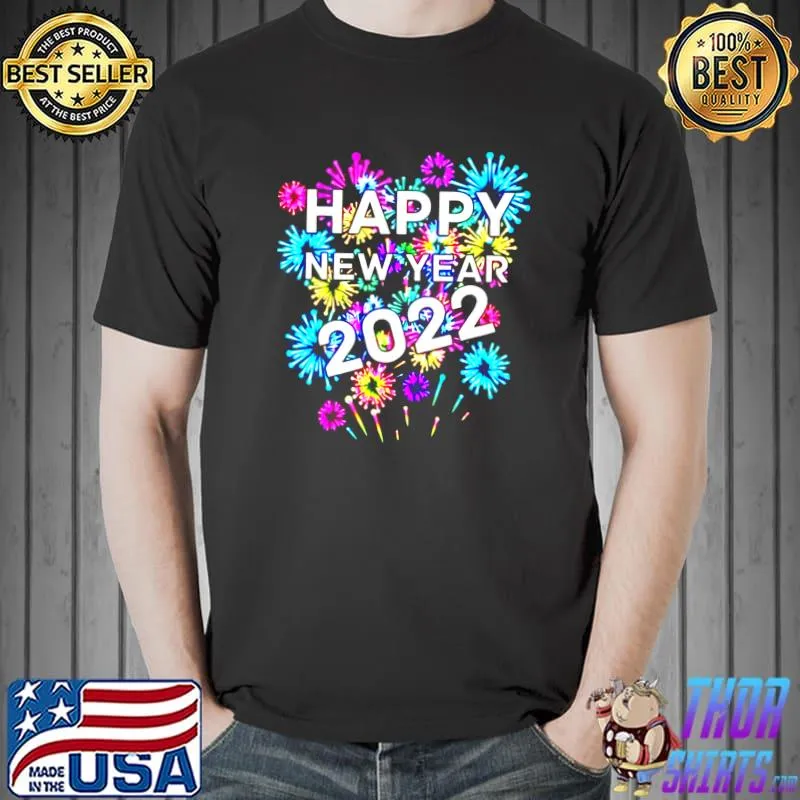 Best colorful Fireworks Happy New Year 2022 T-Shirt Unisex