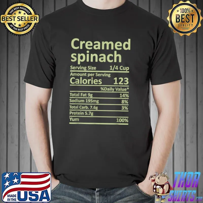 Best Creamed Spinach Nutrition Thanksgiving Food Facts Christmas T Shirt