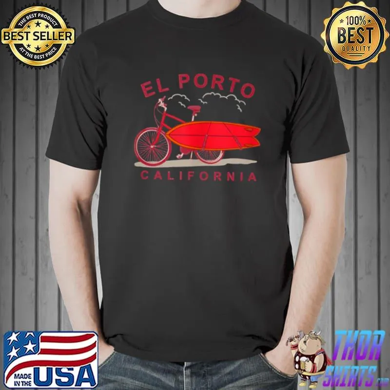 Best El Porto California Surfboard Bike Surfer Shirt Unisex