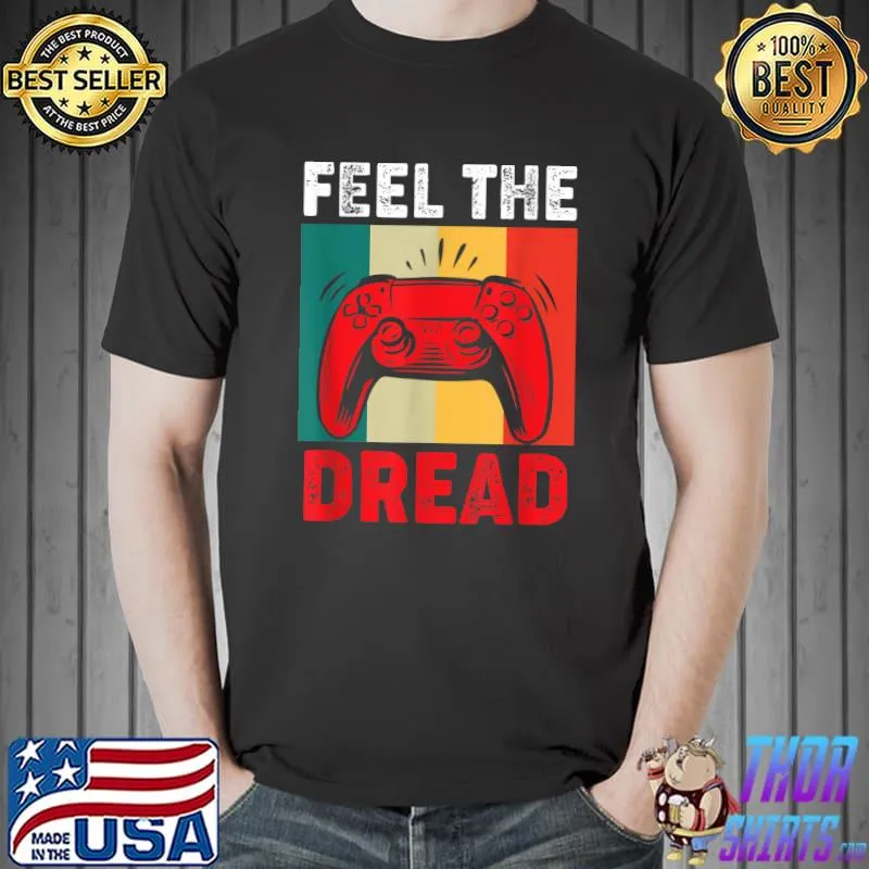 Best feel the Dread Trendy Gaming Legendary Platformer Lucky Win T-Shirt Unisex
