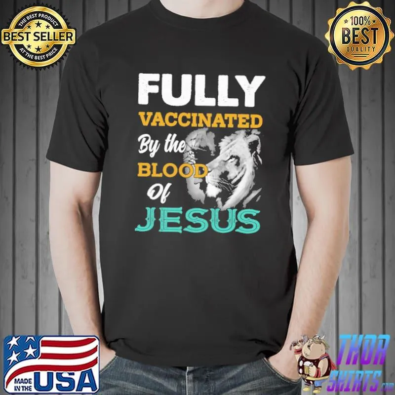 Best Fully vaccinated by the blood of Jesus lion Unisex