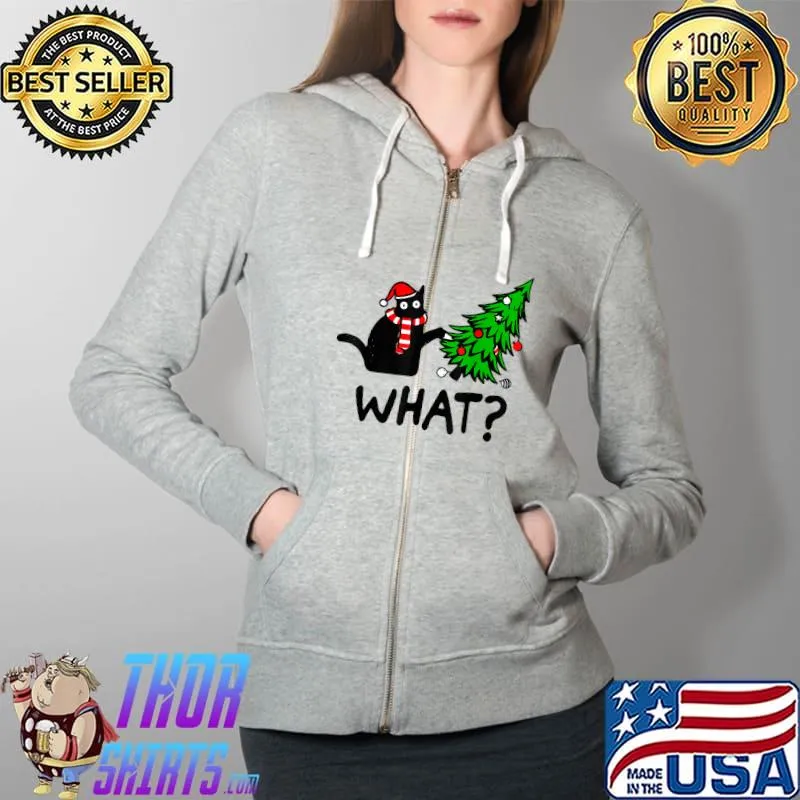 Best Funny Black Cat Gift Pushing Christmas Tree Over Cat What T-Shirt Full Zip Hooded