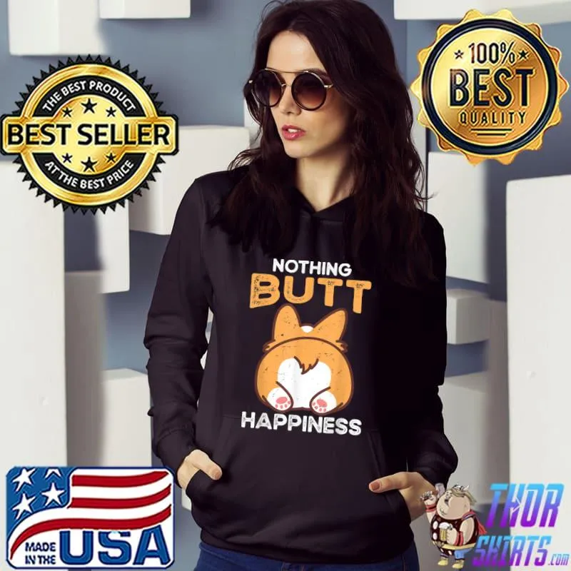 Best Funny Corgi Dog Buttocks Tee Nothing Butt Happiness T-Shirt