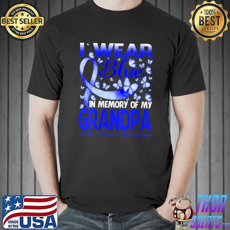 Best i Wear Blue In Memory Of My Grandpa Colon Cancer Awareness T-Shirt Unisex