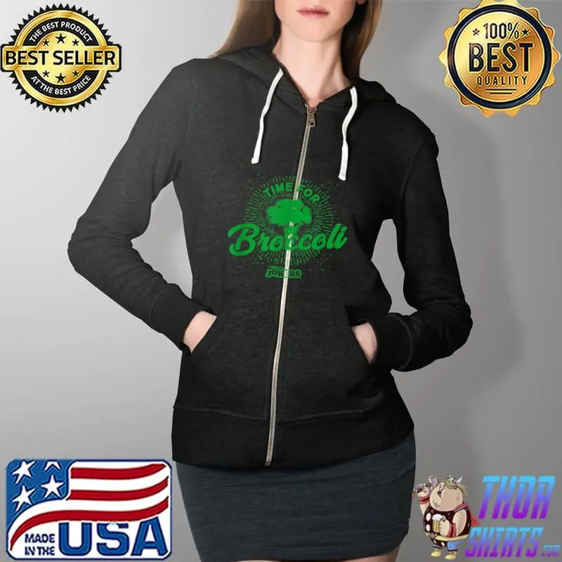 Best Impractical Jokers Time for Broccoli T Full Zip Hooded