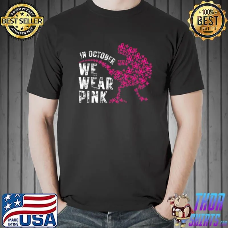 Best In October We Wear Pink Breast Cancer Awareness Warrior Trex T Shirt Unisex