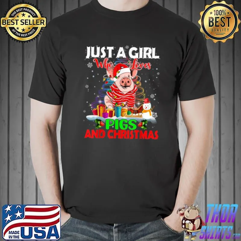 Best Just A Girl Who Love Pigs & Christmas Pigs Santa Reindeer T Shirt Unisex