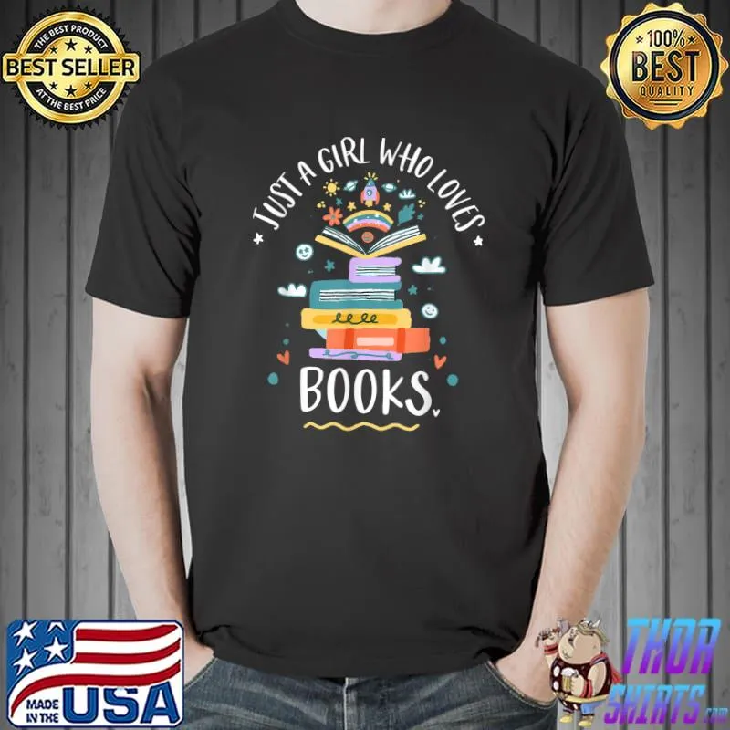 Best just A Girl Who Loves Books Gifts For Bookworm T-Shirt Unisex