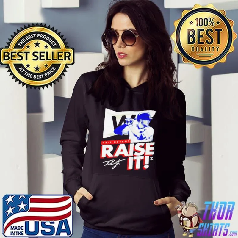 Best Kris Bryant raise it signature shirt