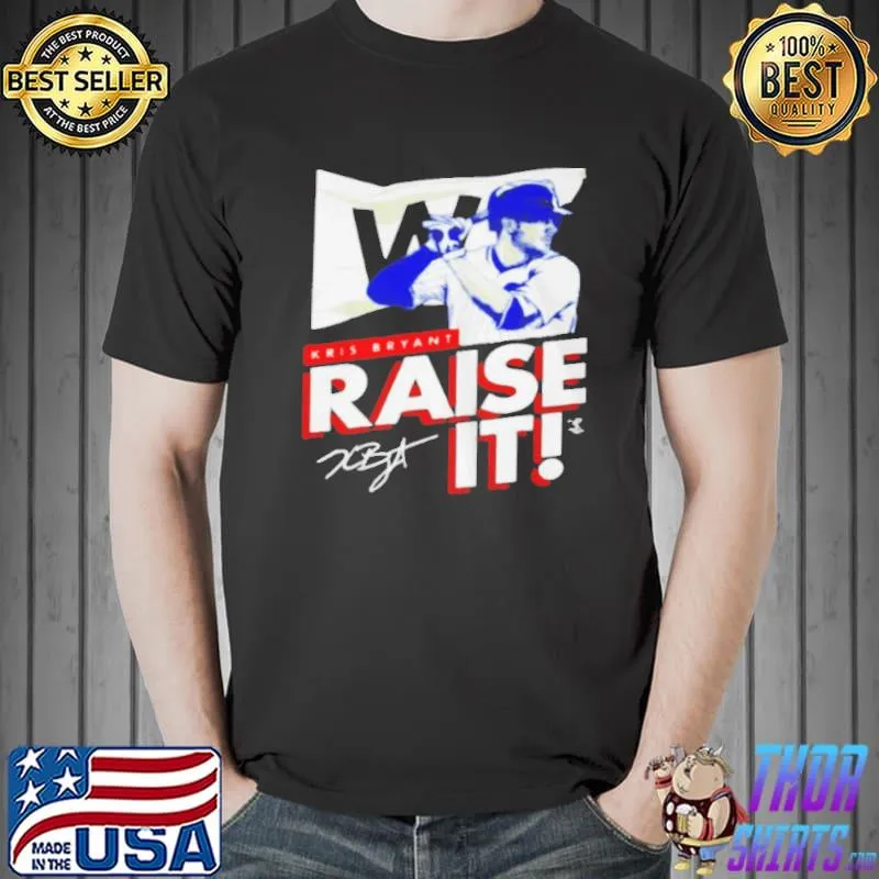 Best Kris Bryant raise it signature Unisex