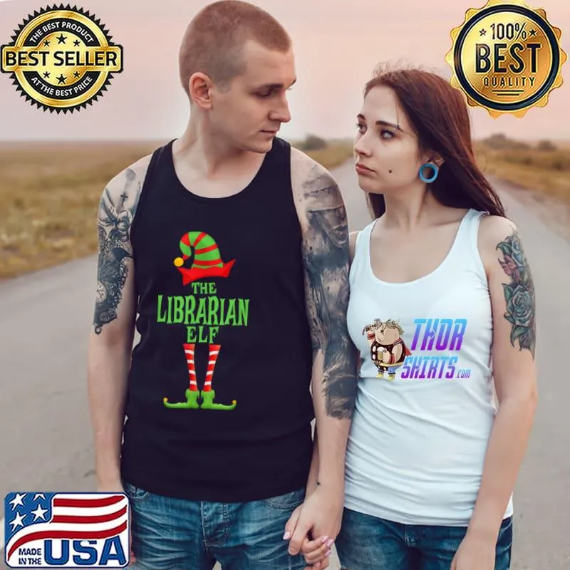 Best LIBRARIAN Elf Funny Novelty Family Christmas Pajama Party T Shirt Tank Top