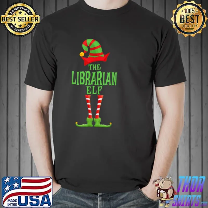 Best LIBRARIAN Elf Funny Novelty Family Christmas Pajama Party T Shirt Unisex