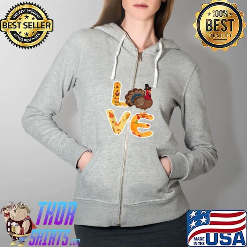 Best love Turkey Cool Awesome Leaves Autumn Fall Thanksgiving T-Shirt Full Zip Hooded