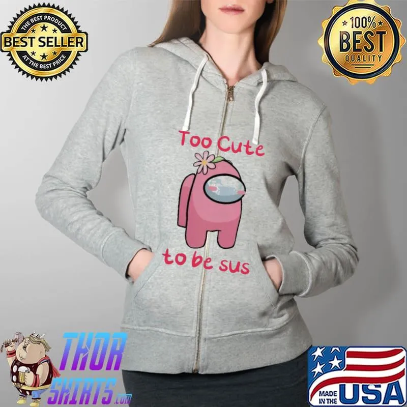 Best Lovely Among Us Too Cute To Be Sus 2021 Valentine Shirt Full Zip Hooded