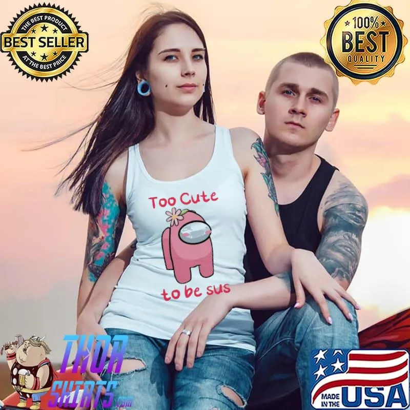 Best Lovely Among Us Too Cute To Be Sus 2021 Valentine Shirt Tank Top