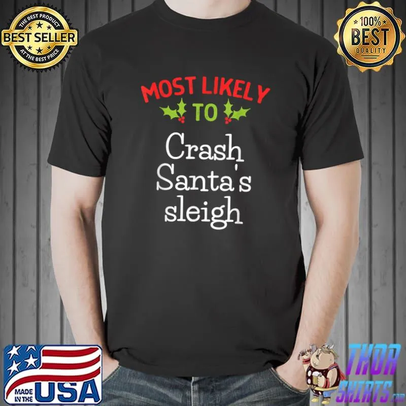 Best Most Likely To Christmas Shirts Matching Family Christmas T-Shirt