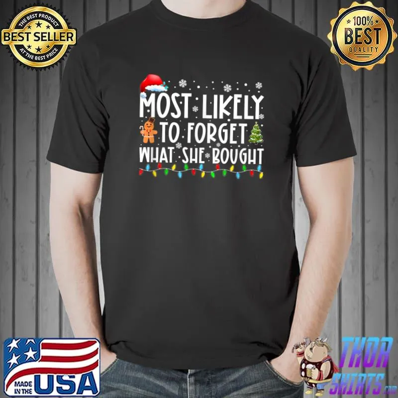 Best Most Likely To Forget What She Bought Family Christmas Party T-Shirt Unisex