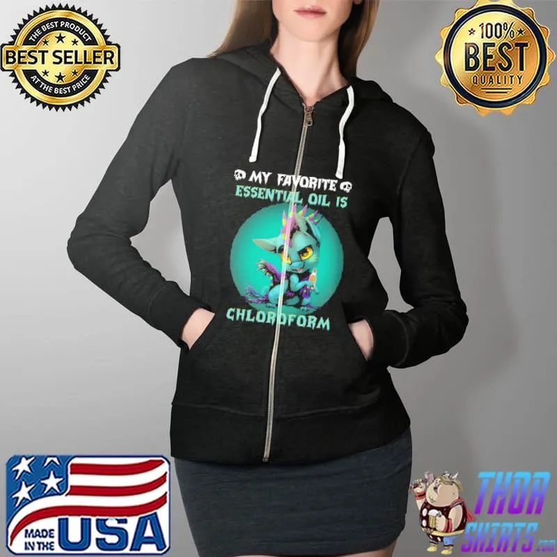 Best My Favorite Essential Oil Is Chloroform Dragon Full Zip Hooded