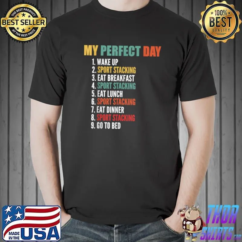 Best My Perfect Day Funny Sport Stacking T-Shirt Unisex