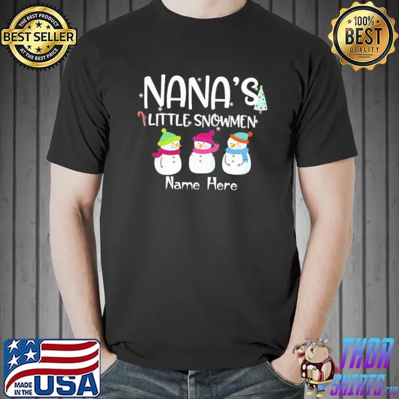 Best Nanas little snowmen name here three snowman Unisex