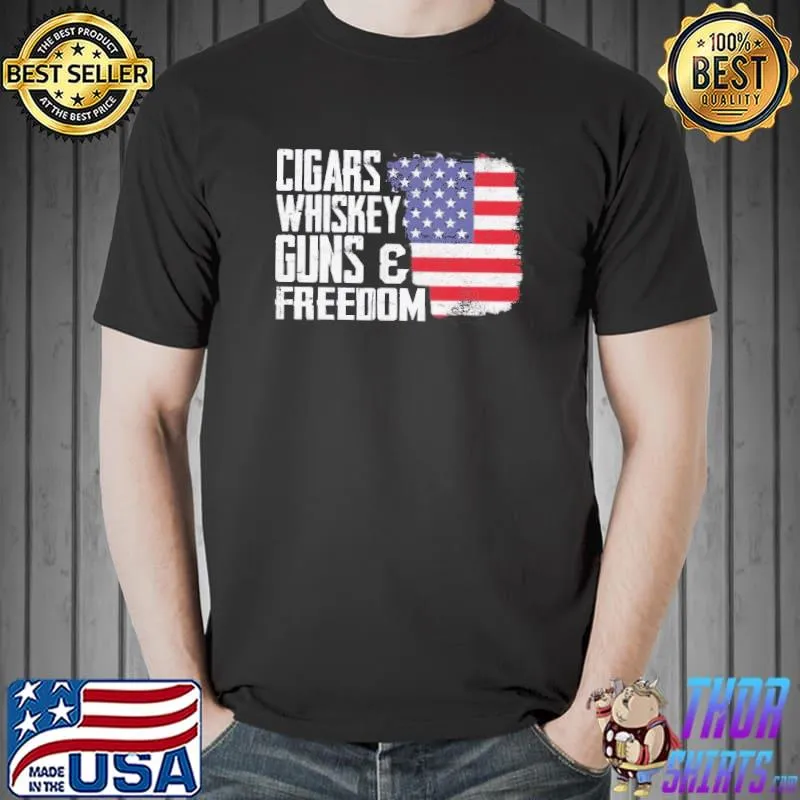 Best Nice Cigars Whiskey Guns And Freedom American Flag Shirt