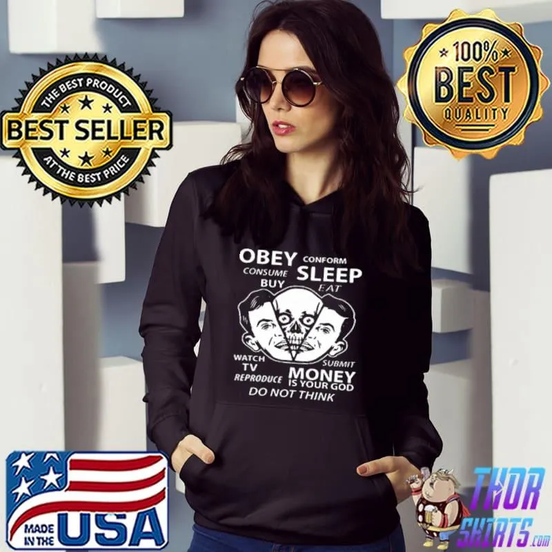 Best Obey consume buy conform sleep eat watch tv submit money shirt