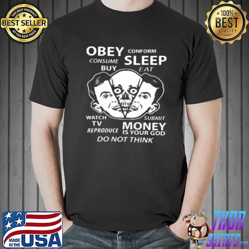 Best Obey consume buy conform sleep eat watch tv submit money Unisex
