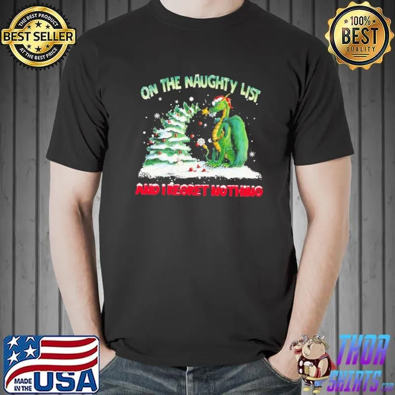 Best On The Naughty List And I Regret Nothing Dragon Christmas Shirt
