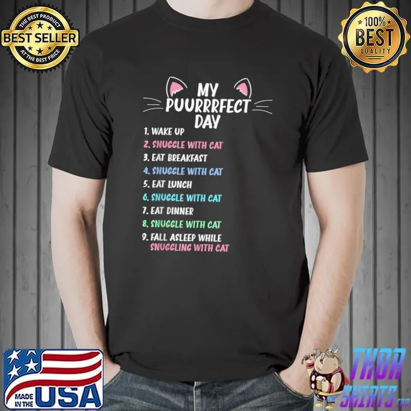 Best Perfect Day Is Snuggling a Cat - Funny Cat Owner Girls Women T-Shirt Unisex