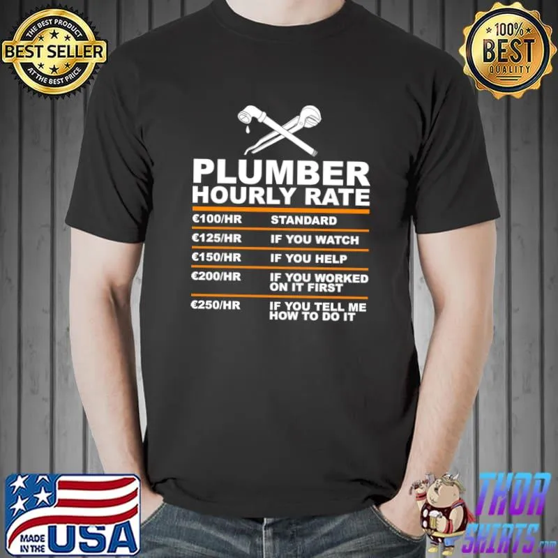 Best Plumber Hourly Rate, Funny Plumber Gift Idea T-shirt