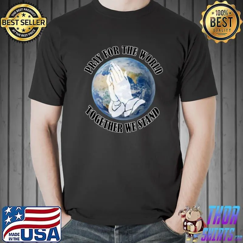 Best Pray For The World Together We Stand T Unisex