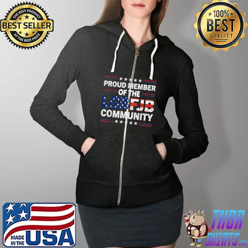 Best proud member of the LGBFJB Community American Flag classic T-Shirt Full Zip Hooded