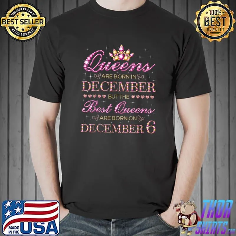 Best Queens Are Born On December 6 T-Shirt Unisex