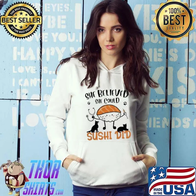 Best She Believed Sushi Did Veterinary Crewneck Shirt