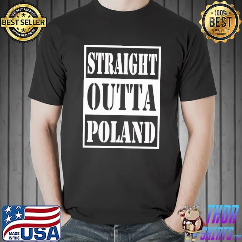 Best Straight Outta Poland Shirt Unisex