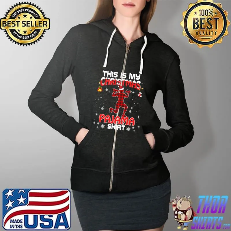 Best this Is My Christmas Pajama Shirt Red Plaid Gym T-Shirt Full Zip Hooded