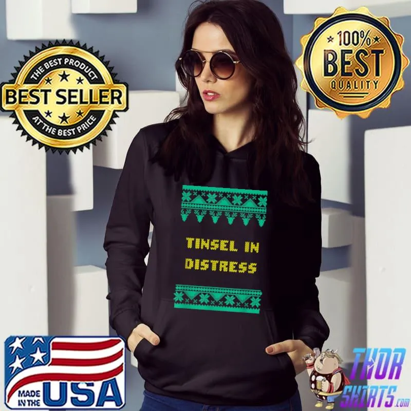 Best Tinsel in Distress Christmas Sayings Xmas Quotes Holiday Pun T-Shirt