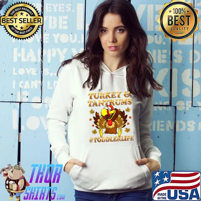 Best turkey And Tantrums Toddler Life Funny Thanksgiving T-Shirt