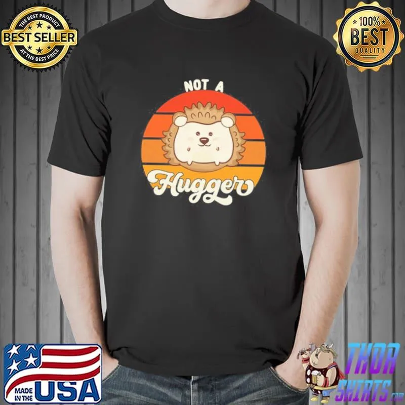 Best Vintage Retro Sunset Not A Hugger Hedgehog Pet Unisex