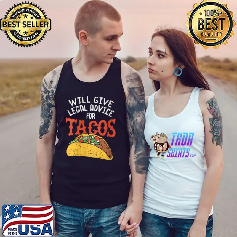 Best will Give Legal Advice For Tacos T-Shirt Tank Top
